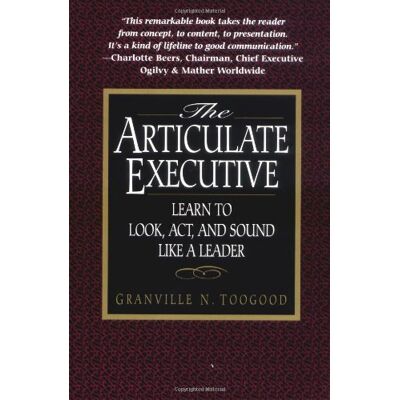 Toogood, Granville N. The Articulate Executive: Learn To Look, Act, And Sound Like A Leader - Publicité Toogood, Granville N. The Articulate Executive: Learn To Look, Act, And Sound Like A Leader - Publicité