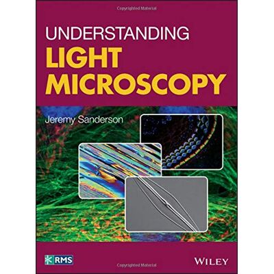 Jeremy Sanderson Understanding Light Microscopy (Royal Microscopical Society - John Wiley Series) - Publicité Jeremy Sanderson Understanding Light Microscopy (Royal Microscopical Society - John Wiley Series) - Publicité