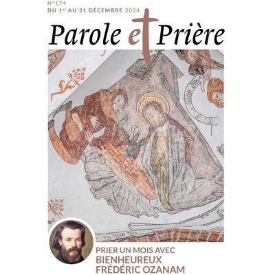 Collectif Parole Et Prière N°174 Décembre 2024: Prier Un Mois Avec Le Bienheureux Frédéric Ozanam - Publicité Collectif Parole Et Prière N°174 Décembre 2024: Prier Un Mois Avec Le Bienheureux Frédéric Ozanam - Publicité