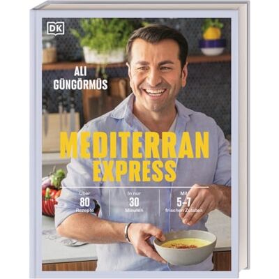 Ali Güngörmüs Mediterran Express: Über 80 Rezepte - In Nur 30 Minuten - Mit 5 Bis 7 Frischen Zutaten - Publicité Ali Güngörmüs Mediterran Express: Über 80 Rezepte - In Nur 30 Minuten - Mit 5 Bis 7 Frischen Zutaten - Publicité