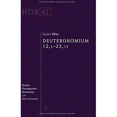 Eckart Otto Deuteronomium 12 - 34: Erster Teilband: 12,1 - 23,15 (Herders Theologischer Kommentar Zum Alten Testament) - Publicité Eckart Otto Deuteronomium 12 - 34: Erster Teilband: 12,1 - 23,15 (Herders Theologischer Kommentar Zum Alten Testament) - Publicité