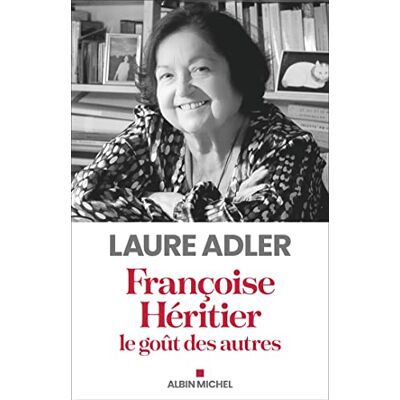 Laure Adler Françoise Héritier : Le Goût Des Autres - Publicité Laure Adler Françoise Héritier : Le Goût Des Autres - Publicité