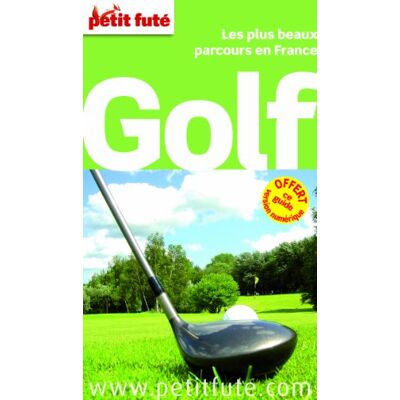 Petit Futé Golf : Les Plus Beaux Parcours En France : 2014 - Publicité Petit Futé Golf : Les Plus Beaux Parcours En France : 2014 - Publicité