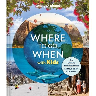 Lonely Planet Where To Go When With Kids : The Ultimate Month-By-Month Family Trip-Planner - Publicité Lonely Planet Where To Go When With Kids : The Ultimate Month-By-Month Family Trip-Planner - Publicité