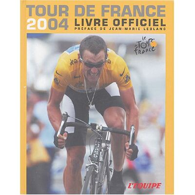 Jean-Marie Leblanc Le Livre Officiel Du Tour De France 2004 - Publicité Jean-Marie Leblanc Le Livre Officiel Du Tour De France 2004 - Publicité