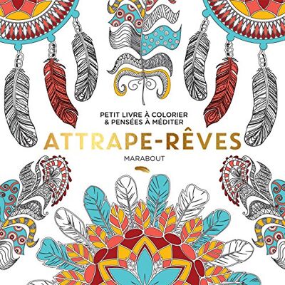 Marabout Attrape-Rêves : Petit Livre À Colorier & Pensées À Méditer - Publicité Marabout Attrape-Rêves : Petit Livre À Colorier & Pensées À Méditer - Publicité