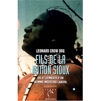 CROW DOG Fils De La Nation Sioux : Vie Et Combats D'Un Homme-Médecine Lakota - Publicité CROW DOG Fils De La Nation Sioux : Vie Et Combats D'Un Homme-Médecine Lakota - Publicité