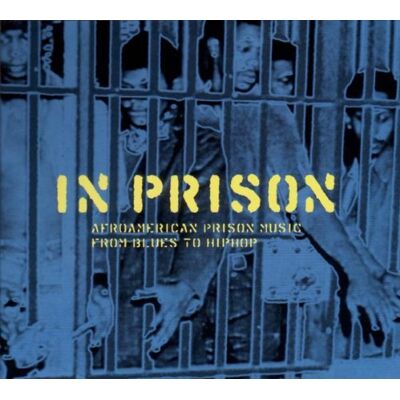 Various In Prison-Afroamerican Prison Music From Blues To - Publicité Various In Prison-Afroamerican Prison Music From Blues To - Publicité