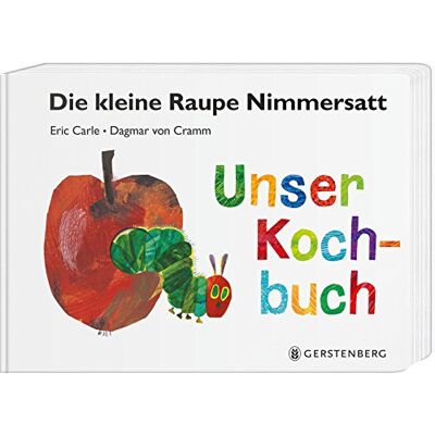 Eric Carle Die Kleine Raupe Nimmersatt - Unser Kochbuch - Publicité Eric Carle Die Kleine Raupe Nimmersatt - Unser Kochbuch - Publicité