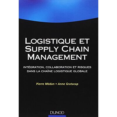 Pierre Médan Logistique Et Supply Chain Management : Intégration, Collaboration Et Risques Dans La Chaîne Logistique Globale - Publicité Pierre Médan Logistique Et Supply Chain Management : Intégration, Collaboration Et Risques Dans La Chaîne Logistique Globale - Publicité