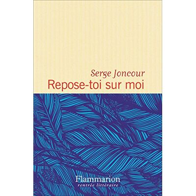 Serge Joncour Repose-Toi Sur Moi - Publicité Serge Joncour Repose-Toi Sur Moi - Publicité
