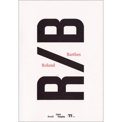 Marianne Alphant R-B, Roland Barthes : Exposition, Paris, Centre Pompidou, 27 Nov. 2002-10 Mars 2003 - Publicité Marianne Alphant R-B, Roland Barthes : Exposition, Paris, Centre Pompidou, 27 Nov. 2002-10 Mars 2003 - Publicité