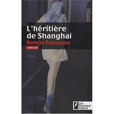 Ramon Basagana L'Héritière De Shanghai : Thriller - Publicité Ramon Basagana L'Héritière De Shanghai : Thriller - Publicité