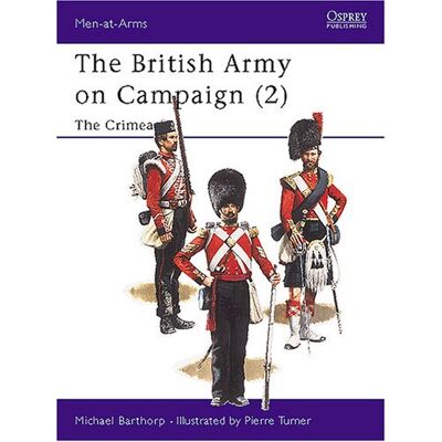 Michael Barthorp The British Army On Campaign (2): The Crimea 1854-56: 002 (Men-At-Arms) - Publicité Michael Barthorp The British Army On Campaign (2): The Crimea 1854-56: 002 (Men-At-Arms) - Publicité