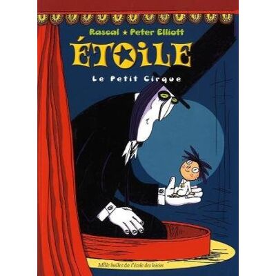 Rascal Etoile. Le Petit Cirque - Publicité Rascal Etoile. Le Petit Cirque - Publicité