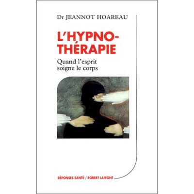 Jeannot Hoareau L'Hypnothérapie : Quand L'Esprit Soigne Le Corps - Publicité Jeannot Hoareau L'Hypnothérapie : Quand L'Esprit Soigne Le Corps - Publicité