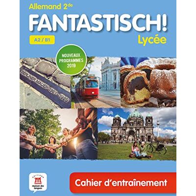 Collectif Fantastisch ! Lycée, Allemand 2de A2-B1 : Cahier D'Entraînement : Nouveaux Programmes 2019 - Publicité Collectif Fantastisch ! Lycée, Allemand 2de A2-B1 : Cahier D'Entraînement : Nouveaux Programmes 2019 - Publicité