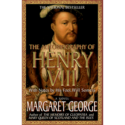 Margaret George The Autobiography Of Henry Viii: With Notes By His Fool, Will Somers - Publicité Margaret George The Autobiography Of Henry Viii: With Notes By His Fool, Will Somers - Publicité