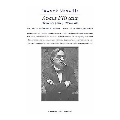 Franck Venaille Avant L'Escaut : Poésies & Proses, 1966-1989 - Publicité Franck Venaille Avant L'Escaut : Poésies & Proses, 1966-1989 - Publicité