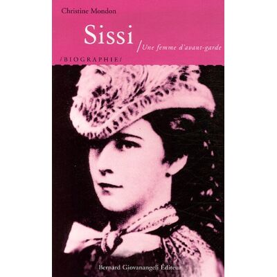 MONDON C Sissi : Une Femme D'Avant-Garde - Publicité MONDON C Sissi : Une Femme D'Avant-Garde - Publicité
