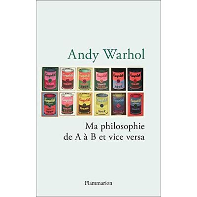 Andy Warhol Ma Philosophie De A À B Et Vice Versa - Publicité Andy Warhol Ma Philosophie De A À B Et Vice Versa - Publicité
