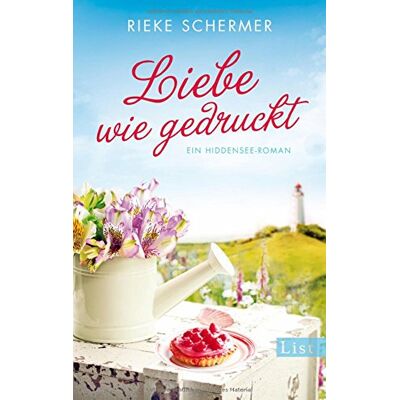 Rieke Schermer Liebe Wie Gedruckt: Ein Hiddensee-Roman - Publicité Rieke Schermer Liebe Wie Gedruckt: Ein Hiddensee-Roman - Publicité