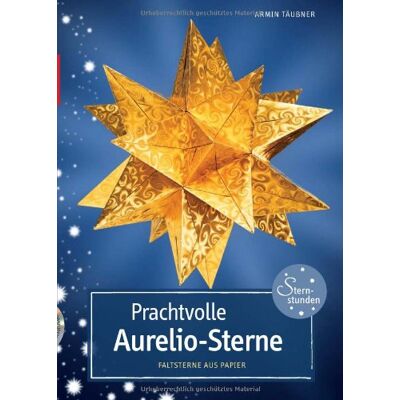 Armin Täubner Prachtvolle Aurelio-Sterne: Faltsterne Aus Papier - Publicité Armin Täubner Prachtvolle Aurelio-Sterne: Faltsterne Aus Papier - Publicité