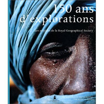 Collectif 150 Ans D'Explorations : Les Archives De La Royal Geographical Society - Publicité Collectif 150 Ans D'Explorations : Les Archives De La Royal Geographical Society - Publicité