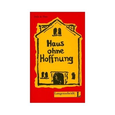 Haus Ohne Hoffnung (Stufe 3) (Felix & Theo) - Publicité Haus Ohne Hoffnung (Stufe 3) (Felix & Theo) - Publicité