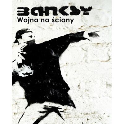Banksy Wojna Na Ściany - Publicité Banksy Wojna Na Ściany - Publicité