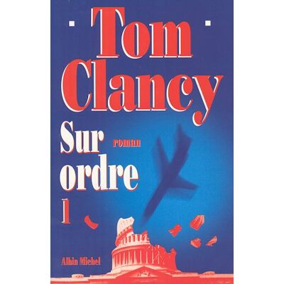 Tom Clancy Sur Ordre. Vol. 1 - Publicité Tom Clancy Sur Ordre. Vol. 1 - Publicité