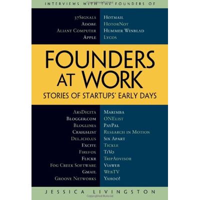 Jessica Livingston Founders At Work: Stories Of Startups' Early Days - Publicité Jessica Livingston Founders At Work: Stories Of Startups' Early Days - Publicité
