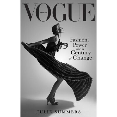 Julie Summers British Vogue: Fashion, Power And A Century Of Change - Publicité Julie Summers British Vogue: Fashion, Power And A Century Of Change - Publicité