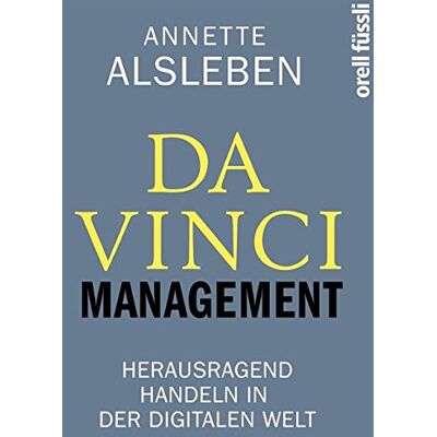 Annette Alsleben Da Vinci Management: Herausragend Handeln In Der Digitalen Welt - Publicité Annette Alsleben Da Vinci Management: Herausragend Handeln In Der Digitalen Welt - Publicité