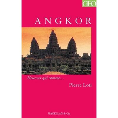 Pierre Loti Angkor : Journal - Publicité Pierre Loti Angkor : Journal - Publicité