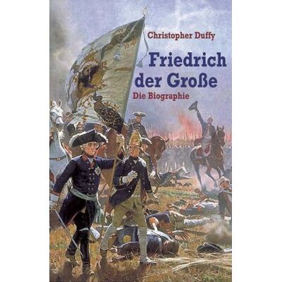 Christopher Duffy Friedrich Der Große. Die Biographie - Publicité Christopher Duffy Friedrich Der Große. Die Biographie - Publicité
