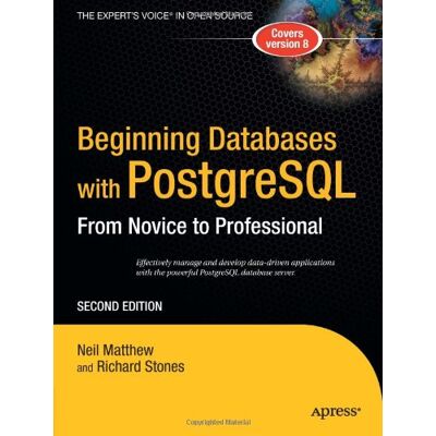 Neil Matthew Beginning Database With Postgresql: From Novice To Professional - Publicité Neil Matthew Beginning Database With Postgresql: From Novice To Professional - Publicité