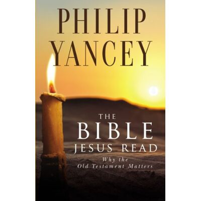 Philip Yancey The Bible Jesus Read: Why The Old Testament Matters - Publicité Philip Yancey The Bible Jesus Read: Why The Old Testament Matters - Publicité