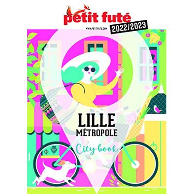 Petit Futé Lille Métropole : 2022-2023 - Publicité Petit Futé Lille Métropole : 2022-2023 - Publicité