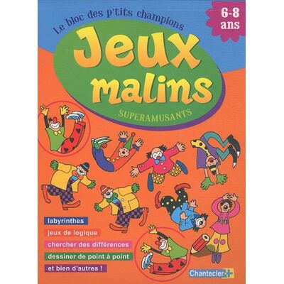 Chantecler Jeux Malins Superamusants : Le Bloc Des P'Tits Champions : Labyrinthes, Jeux De Logique, Chercher Des Différences, Dessiner Point À Point Et Bien D'Autres ! - Publicité Chantecler Jeux Malins Superamusants : Le Bloc Des P'Tits Champions : Labyrinthes, Jeux De Logique, Chercher Des Différences, Dessiner Point À Point Et Bien D'Autres ! - Publicité
