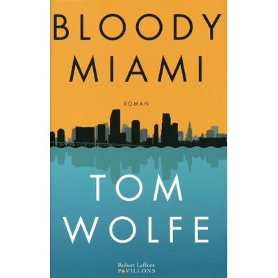 Tom Wolfe Bloody Miami - Publicité Tom Wolfe Bloody Miami - Publicité