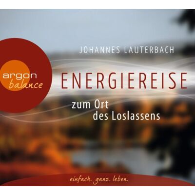 Johannes Lauterbach Energiereise Zum Ort Des Loslassens: Regenerieren Und Glück Finden - Publicité Johannes Lauterbach Energiereise Zum Ort Des Loslassens: Regenerieren Und Glück Finden - Publicité