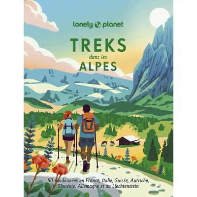 Claire Angot Treks Dans Les Alpes : 50 Randonnées En France, Italien Suisse, Autriche, Slovénie, Allemagne Et Au Liechtenstein - Publicité Claire Angot Treks Dans Les Alpes : 50 Randonnées En France, Italien Suisse, Autriche, Slovénie, Allemagne Et Au Liechtenstein - Publicité