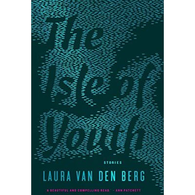 Laura van den Berg The Isle Of Youth - Publicité Laura van den Berg The Isle Of Youth - Publicité