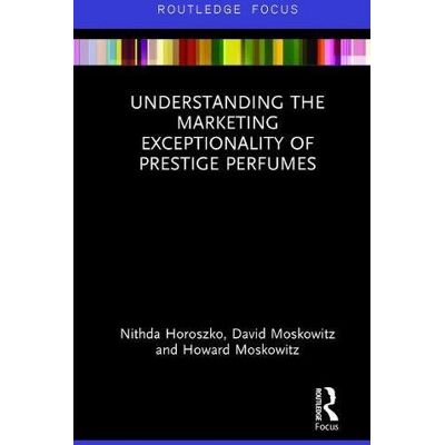 Nithda Horoszko Understanding The Marketing Exceptionality Of Prestige Perfumes - Publicité Nithda Horoszko Understanding The Marketing Exceptionality Of Prestige Perfumes - Publicité