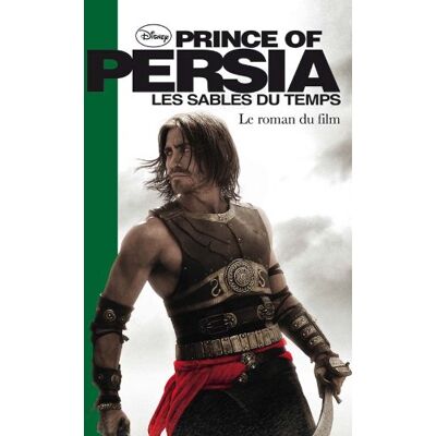Walt Disney Prince Of Persia : Les Sables Du Temps : Le Roman Du Film - Publicité Walt Disney Prince Of Persia : Les Sables Du Temps : Le Roman Du Film - Publicité
