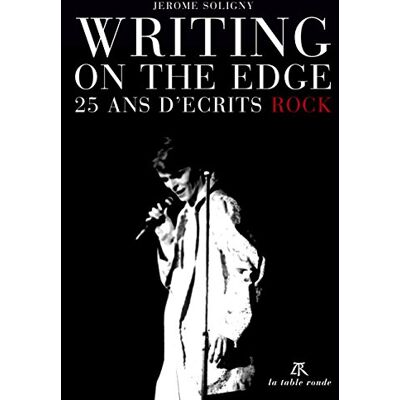 Jérôme Soligny Writing On The Edge : 25 Ans D'Écrits Rock - Publicité Jérôme Soligny Writing On The Edge : 25 Ans D'Écrits Rock - Publicité