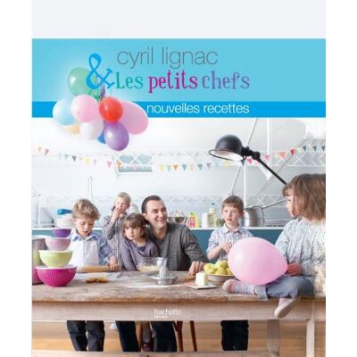 Cyril Lignac & Les Petits Chefs : Nouvelles Recettes - Publicité Cyril Lignac & Les Petits Chefs : Nouvelles Recettes - Publicité