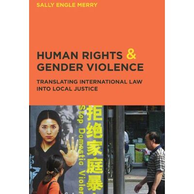Merry, Sally Engle Human Rights And Gender Violence: Translating International Law Into Local Justice (Chicago Series In Law And Society) - Publicité Merry, Sally Engle Human Rights And Gender Violence: Translating International Law Into Local Justice (Chicago Series In Law And Society) - Publicité