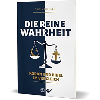 Samya Johnson Die Reine Wahrheit: Koran Und Bibel Im Vergleich - Publicité Samya Johnson Die Reine Wahrheit: Koran Und Bibel Im Vergleich - Publicité